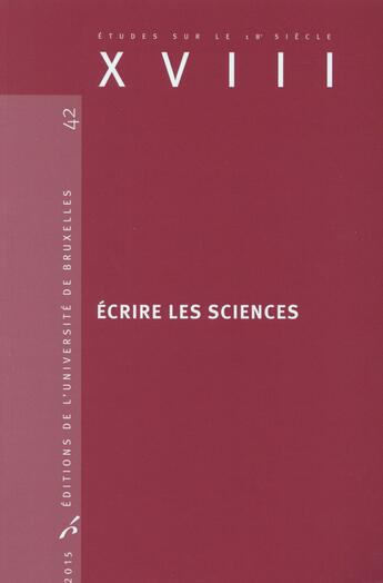 Couverture du livre « Études sur le XVIIIe siècle Tome 42 : écrire les sciences » de Laboulais aux éditions Universite De Bruxelles