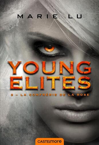 Couverture du livre « Young Elites Tome 2 : la confrérie de la rose » de Marie Lu aux éditions Castelmore