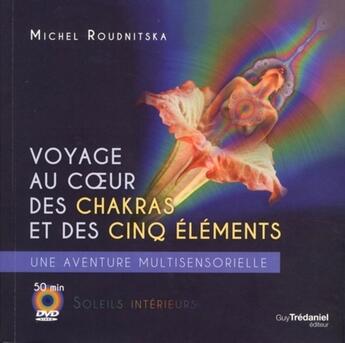 Couverture du livre « Voyage au coeur des chakras » de Roudnitska Michel aux éditions Tredaniel