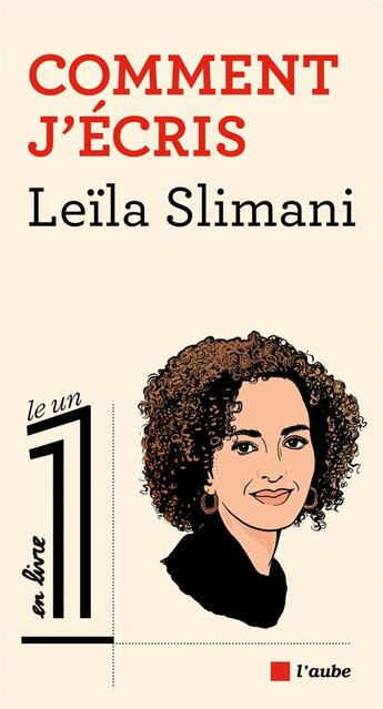 Couverture du livre « Comment j'écris » de Leila Slimani aux éditions Editions De L'aube