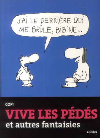 Couverture du livre « Vive les pédés et autres fantaisies » de Copi aux éditions Editions De L'olivier