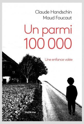 Couverture du livre « Un parmi 100000 » de Claude Handschin et Maud Foucaut aux éditions Slatkine