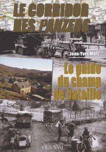 Couverture du livre « Le guide du champ de bataille ; le corridor des panzers » de Jean-Yves Mary aux éditions Heimdal