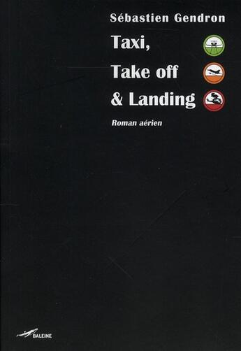 Couverture du livre « Taxi, take off & landing » de Sebastien Gendron aux éditions Baleine