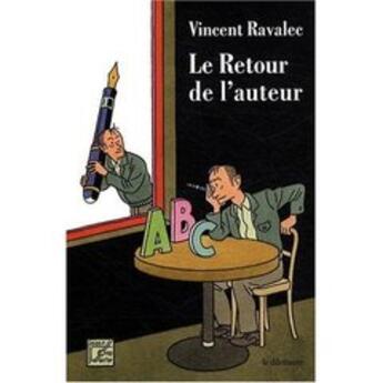 Couverture du livre « Le retour de l'auteur » de Vincent Ravalec aux éditions Le Dilettante