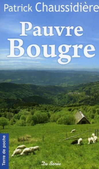 Couverture du livre « Pauvre bougre » de Chaussidiere P aux éditions De Boree