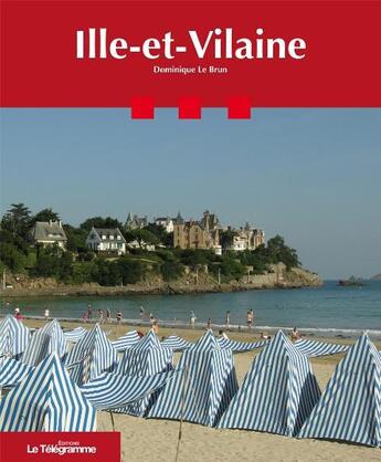 Couverture du livre « Ille-et-Vilaine » de Dominique Lebrun aux éditions Le Telegramme