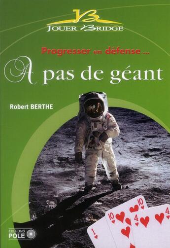 Couverture du livre « À pas de géant ; progresser en défense ... » de Robert Berthe aux éditions Pole