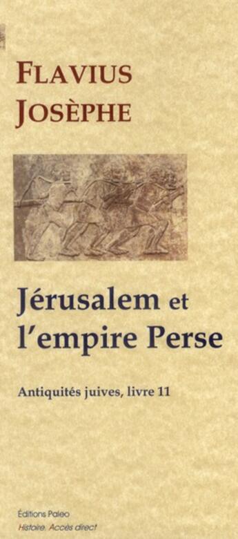 Couverture du livre « Antiquités juives Tome 11 ; Jérusalem et l'empire perse » de Flavius Josephe aux éditions Paleo