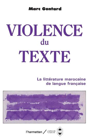 Couverture du livre « Violence du texte ; la littérature marocaine de langue française » de Marc Gontard aux éditions L'harmattan
