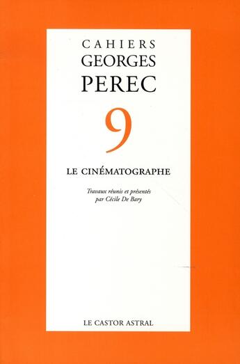 Couverture du livre « Cahiers Georges Perec - numéro 9 Le Cinématographe » de Cécile De Bary aux éditions Castor Astral