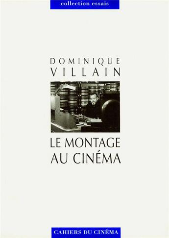 Couverture du livre « Le montage au cinéma » de Dominique Villain aux éditions Cahiers Du Cinema