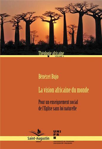 Couverture du livre « La vision africaine du monde ; pour un enseignement social de l'Eglise sans loi naturelle » de Benezet Bujo aux éditions Saint Augustin