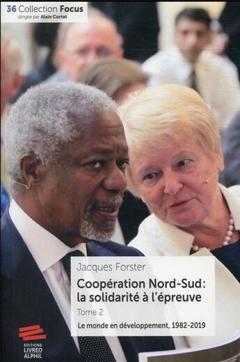 Couverture du livre « Coopération Nord-Sud : la solidarité à l'épreuve t.2 : le monde en développement, 1982-2019 » de Jacques Forster aux éditions Livreo Alphil