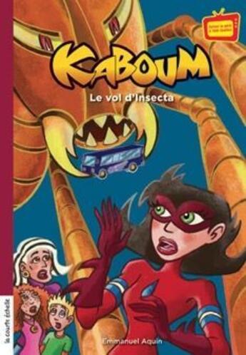 Couverture du livre « Kaboum t.29 ; le vol d'Insecta » de Emmanuel Aquin aux éditions La Courte Echelle