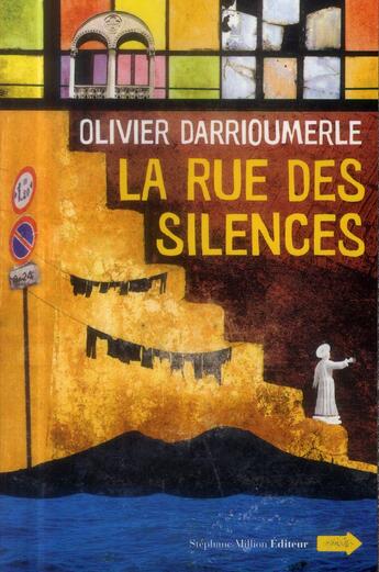 Couverture du livre « La rue des silences » de Olivier Darrioumerle aux éditions Stephane Million