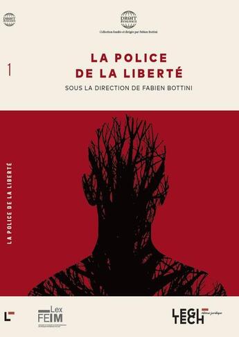 Couverture du livre « La police de la liberté » de Fabien Bottini et Collectif aux éditions Legitech