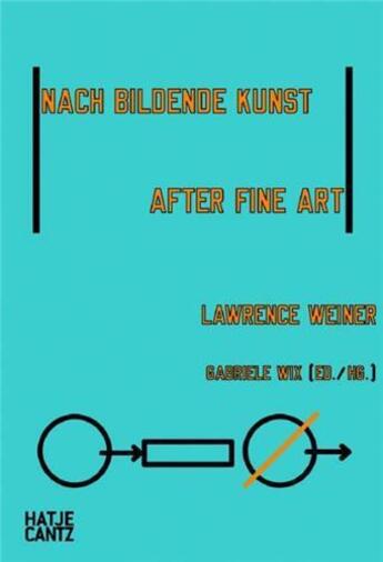 Couverture du livre « Lawrence Weiner, after fine art » de Gabriele Wix aux éditions Hatje Cantz