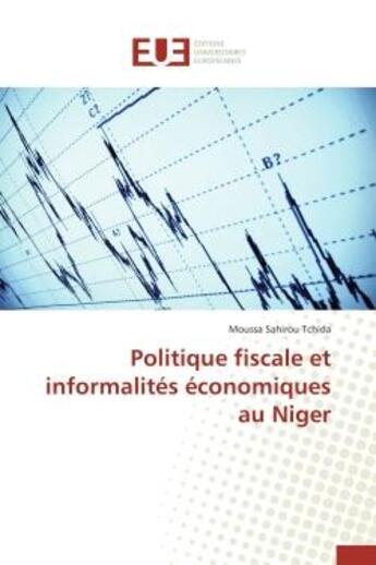 Couverture du livre « Politique fiscale et informalites economiques au niger » de Sahirou Tchida M. aux éditions Editions Universitaires Europeennes