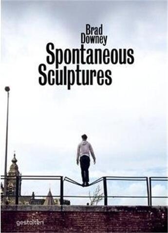 Couverture du livre « Spontaneous sculptures » de Brad Downey aux éditions Dgv