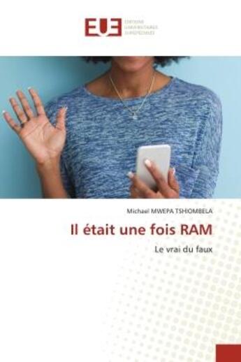 Couverture du livre « Il etait une fois ram - le vrai du faux » de Mwepa Tshiombela M. aux éditions Editions Universitaires Europeennes