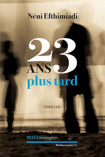 Couverture du livre « 23 ans plus tard » de Neni Efthimiadi aux éditions Belles Etrangeres