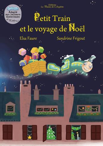 Couverture du livre « Petit Train et le voyage de Noël - édition collector » de Elsa Faure Pompey et Sandrine Frigout aux éditions La Plume De L'argilete