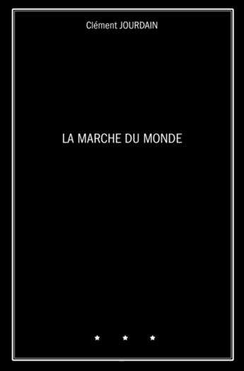 Couverture du livre « La Marche du Monde » de Clement Jourdain aux éditions Librinova