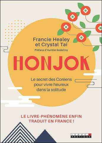 Couverture du livre « Honjok ; le secret des Coréens pour vivre heureux dans la solitude » de Crystal Tai et Francie Healey aux éditions Leduc