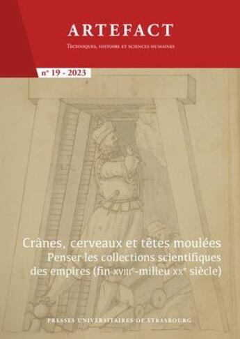 Couverture du livre « Artefact. techniques, histoire et sciences humaines n 19/2023 - cranes, cerveaux et tetes moulees : » de Klara Boyer-Rossol aux éditions Pu De Strasbourg