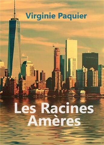 Couverture du livre « Les racines amères » de Virginie Paquier aux éditions Bookelis