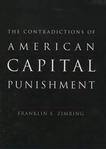 Couverture du livre « The Contradictions of American Capital Punishment » de Zimring Franklin E aux éditions Oxford University Press Usa