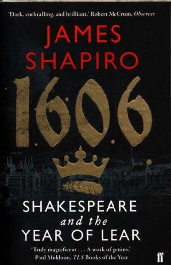 Couverture du livre « 1606: WILLIAM SHAKESPEARE AND THE YEAR OF LEAR » de James Shapiro aux éditions Faber Et Faber
