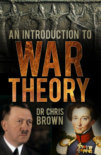 Couverture du livre « An Introduction to War Theory » de Brown Dr Chris aux éditions History Press Digital