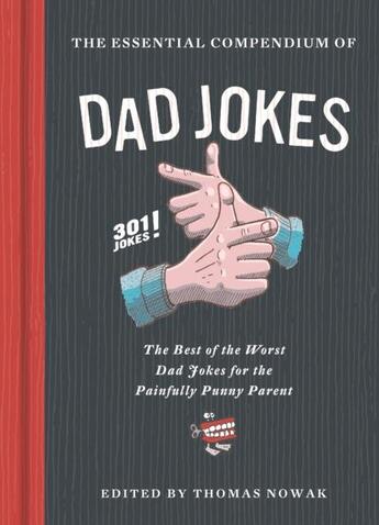 Couverture du livre « THE ESSENTIAL COMPENDIUM OF DAD JOKES » de Thomas Nowak aux éditions Chronicle Books