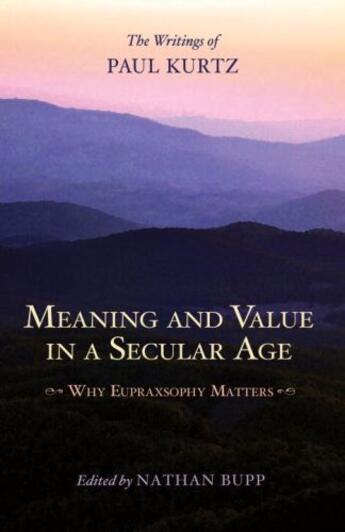 Couverture du livre « Meaning and Value in a Secular Age » de Paul Kurtz aux éditions Prometheus Books