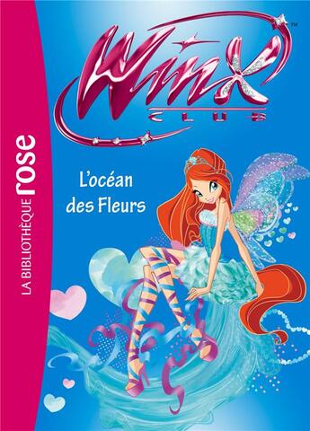 Couverture du livre « Winx Club Tome 51 : l'océan des fleurs » de Sophie Marvaud aux éditions Hachette Jeunesse