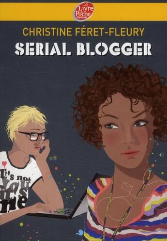 Couverture du livre « Serial blogger » de Feret-Fleury/Assous aux éditions Le Livre De Poche Jeunesse