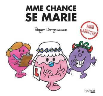 Couverture du livre « Madame Chance se marie » de Roger Hargreaves et Liz Bankes et Sarah Daykin et Lizzie Daykin aux éditions Hachette Heroes