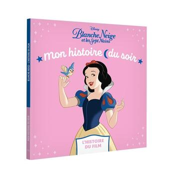 Couverture du livre « Mon histoire du soir : Blanche-Neige : L'histoire du film » de Disney aux éditions Disney Hachette