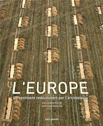 Couverture du livre « L'Europe : Un continent redécouvert par l'archéologie » de Collectifs aux éditions Gallimard