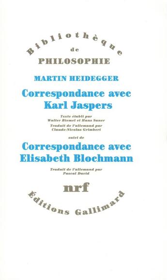 Couverture du livre « Correspondance avec Karl Jaspers ; correspondance avec Elisabeth Blochmann » de Heidegger et Jaspers et Blochmann aux éditions Gallimard