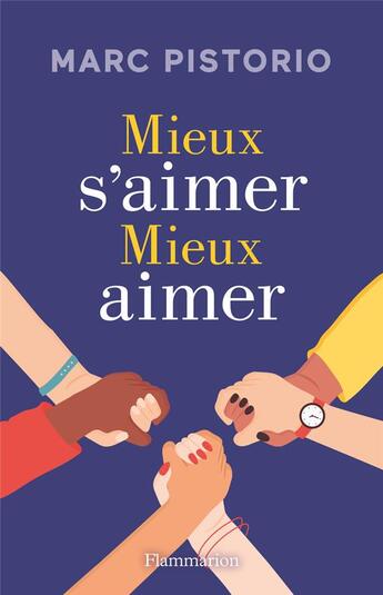 Couverture du livre « Mieux s'aimer, mieux aimer » de Marc Pistorio aux éditions Flammarion