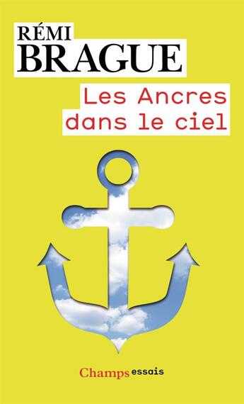 Couverture du livre « Les ancres dans le ciel » de Remi Brague aux éditions Flammarion