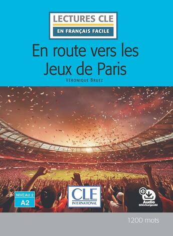 Couverture du livre « En route vers les Jeux de Paris ; A2 (édition 2024) » de Véronique Bruez aux éditions Cle International