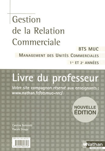 Couverture du livre « Gestion de la relation commerciale ; BTS management des unités commerciales ; livre du professeur (édition 2007) » de Bertolotti/Stoupy aux éditions Nathan