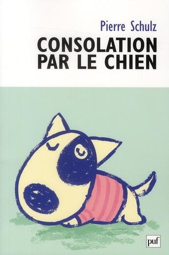 Couverture du livre « Consolation par le chien ; de la caninisation » de Pierre Schulz aux éditions Puf