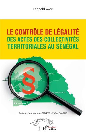 Couverture du livre « Le contrôle de légalité des actes des collectivités territoriales au Sénégal » de Leopold Wade aux éditions L'harmattan