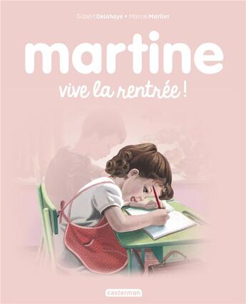 Couverture du livre « Martine Tome 5 : vive la rentrée! » de Marcel Marlier et Gilbert Delahaye aux éditions Casterman