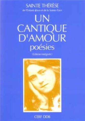 Couverture du livre « Un cantique d'amour - Poésies » de Therese De Lisieux aux éditions Cerf